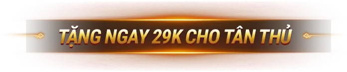 Tặng ngay 29K cho tân thủ